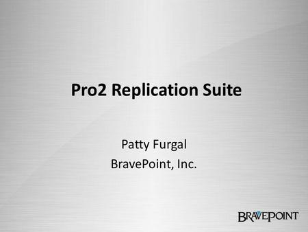 Patty Furgal BravePoint, Inc.