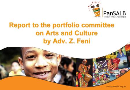 Report to the portfolio committee on Arts and Culture by Adv. Z. Feni.