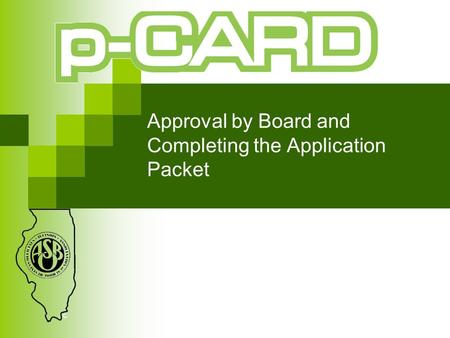 Approval by Board and Completing the Application Packet.