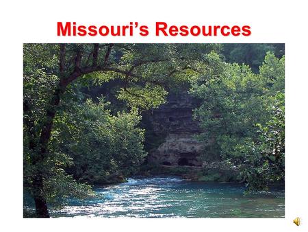 Missouri’s Resources.