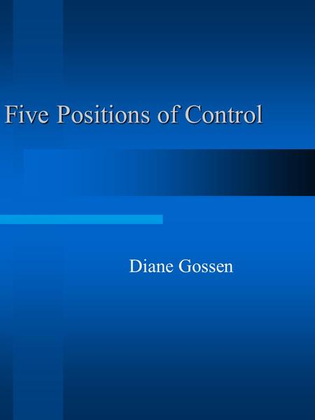 Five Positions of Control