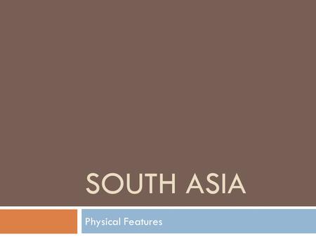 South Asia Physical Features.