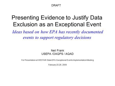 Presenting Evidence to Justify Data Exclusion as an Exceptional Event Ideas based on how EPA has recently documented events to support regulatory decisions.