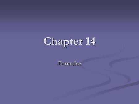 Chapter 14 Formulae. Learning Objectives Write expressions in algebra Write expressions in algebra Write a formula Write a formula Know the difference.