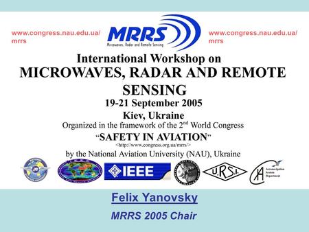 Www.congress.nau.edu.ua/ mrrs Felix Yanovsky MRRS 2005 Chair.