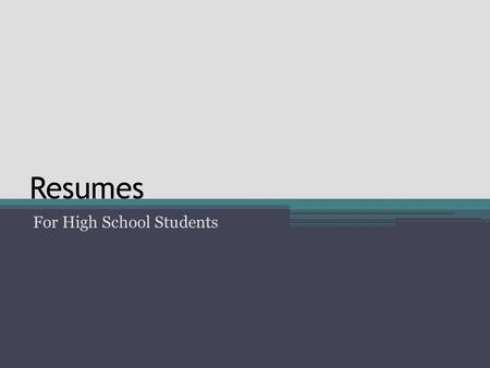 Resumes For High School Students. What’s the purpose of a resume? To gain an interview….