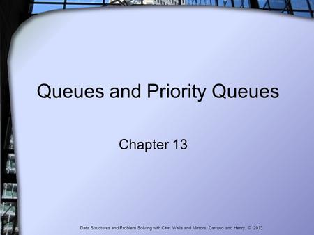 Queues and Priority Queues