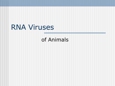 RNA Viruses of Animals.