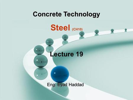 Concrete Technology Steel (CH10) Lecture 19 Eng: Eyad Haddad.