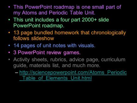 This PowerPoint roadmap is one small part of my Atoms and Periodic Table Unit. This unit includes a four part 2000+ slide PowerPoint roadmap. 13 page bundled.