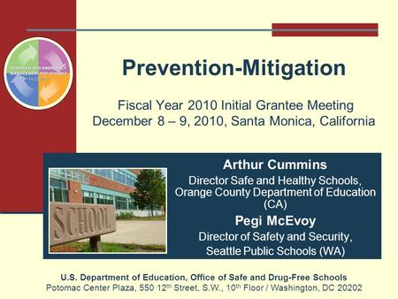 Prevention-Mitigation Fiscal Year 2010 Initial Grantee Meeting December 8 – 9, 2010, Santa Monica, California Arthur Cummins Director Safe and Healthy.