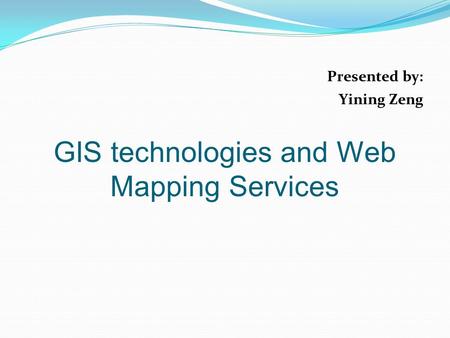 GIS technologies and Web Mapping Services