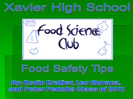 Xavier High School. Safe Shopping Tips  Buy cold food last; get it home fast.  Never choose packages which are torn or leaking.  Don't buy foods past.