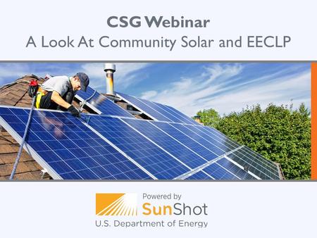 CSG Webinar A Look At Community Solar and EECLP. 2.