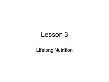 Lesson 3 Lifelong Nutrition.
