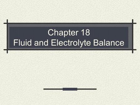 Chapter 18 Fluid and Electrolyte Balance. Copyright © 2005 Mosby, Inc. All rights reserved. 2 Mosby items and derived items © 2008 by Mosby, Inc., an.