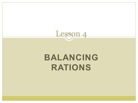 Lesson 4 Balancing Rations.