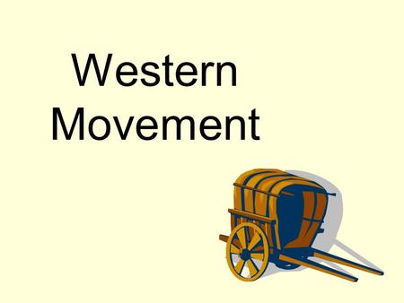 Western Movement Manifest Destiny Renewed 1) The decades following the Civil War settlement of the Great Plains and the Western frontier would greatly.