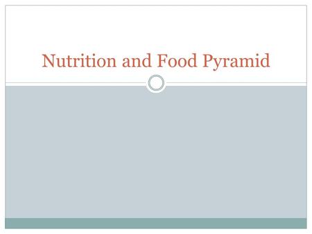 Nutrition and Food Pyramid. Do Now What are some reasons why we eat food?