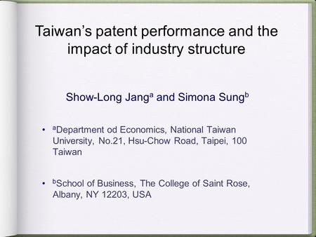 Show-Long Jang a and Simona Sung b a Department od Economics, National Taiwan University, No.21, Hsu-Chow Road, Taipei, 100 Taiwan b School of Business,