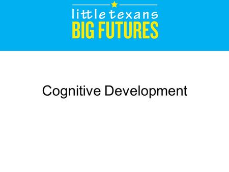 Cognitive Development