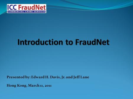 Presented by: Edward H. Davis, Jr. and Jeff Lane Hong Kong, March 11, 2011.