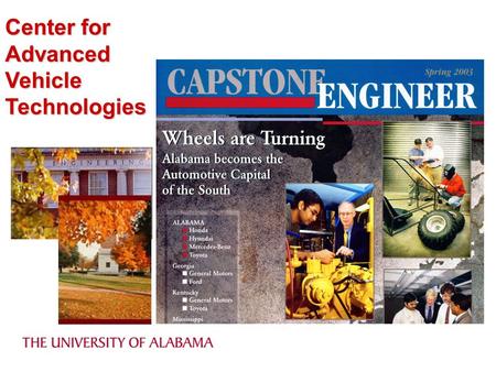Center for Advanced Vehicle Technologies. Origin of the CAVT UA’s CAVT was established in fall 1998 through the Transportation Equity Act for the 21st.
