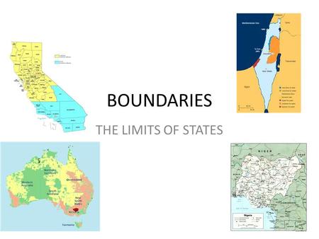 BOUNDARIES THE LIMITS OF STATES. DEFINITION Boundary : a line separating one State from another Where one State's power (sovereignty) ends and another's.