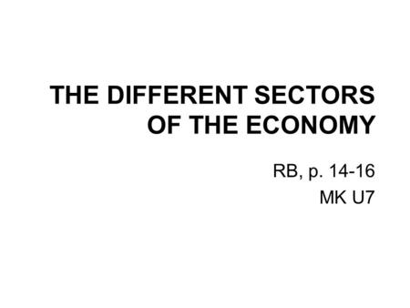 THE DIFFERENT SECTORS OF THE ECONOMY