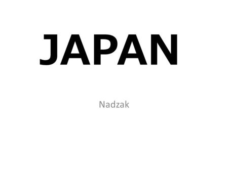JAPAN Nadzak. 7-4.5 Summarize the significant features and explain the causes of Japan’s imperial expansion in East Asia, including the defeat of the.