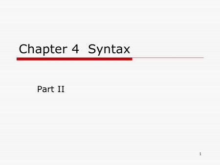Chapter 4 Syntax Part II.