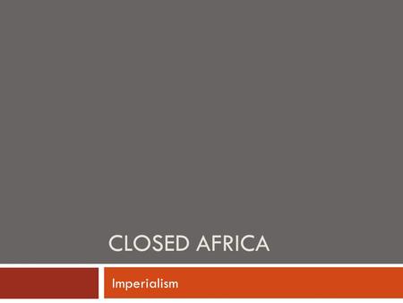 CLOSED AFRICA Imperialism. African Trade [15c-17c]