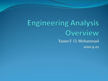 Yasser F. O. Mohammad 2010.9.22. Teaching Team Instructor: Yasser F. O. Mohammad Computers and Systems section (Intelligent Robotics)
