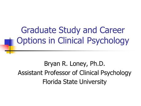 Graduate Study and Career Options in Clinical Psychology