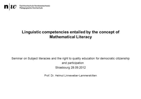 Linguistic competencies entailed by the concept of Mathematical Literacy Seminar on Subject literacies and the right to quality education for democratic.