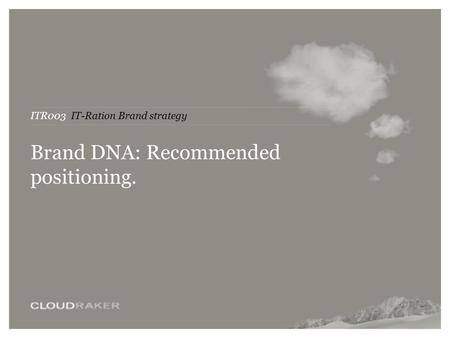Brand DNA: Recommended positioning.