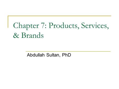 Chapter 7: Products, Services, & Brands