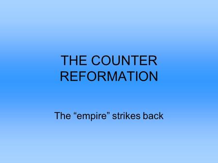 THE COUNTER REFORMATION