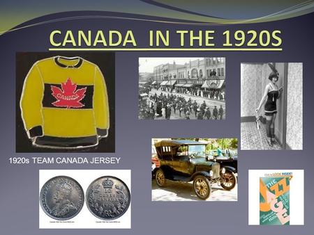 1920s TEAM CANADA JERSEY. Soldiers arrived home from WW I to find few support services & few jobs, Wartime workers faced low wages (war wages) &inflation.