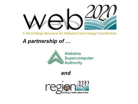 Alabama Supercomputer Authority A partnership of … and.