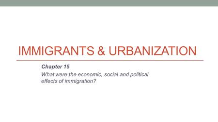 Immigrants & Urbanization