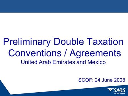 Preliminary Double Taxation Conventions / Agreements United Arab Emirates and Mexico SCOF: 24 June 2008.