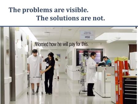 Www.medical-legalpartnership.org The problems are visible. The solutions are not.