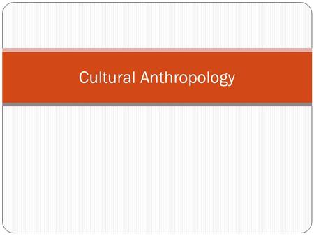 Cultural Anthropology. Viewing Culture as Successive Levels.
