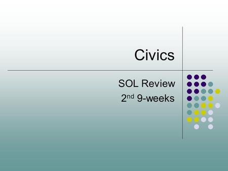 Civics SOL Review 2nd 9-weeks.