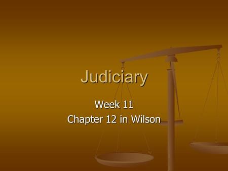 Judiciary Week 11 Chapter 12 in Wilson. Models of Judicial Roles Natural Law Model Natural Law Model Legal Rules Model Legal Rules Model.