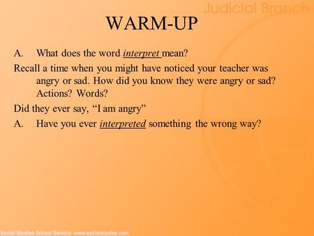 WARM-UP A.What does the word interpret mean? Recall a time when you might have noticed your teacher was angry or sad. How did you know they were angry.