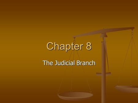 Chapter 8 The Judicial Branch. Federal Courts 3rd branch of government 3rd branch of government use the law to settle disputes between individuals & to.