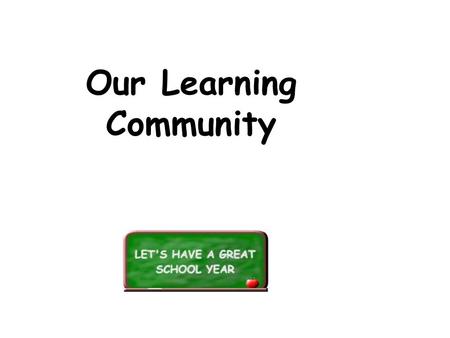 Our Learning Community