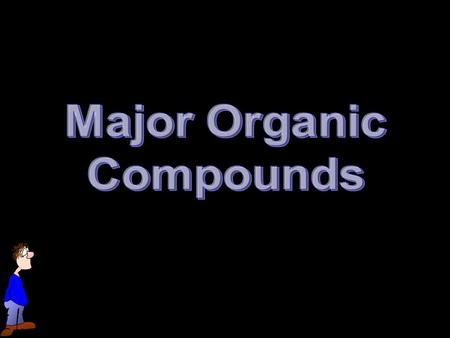 ORGANIC compounds contain a carbon-hydrogen bond (C 6 H 12 O 6, CH 4 ) INORGANIC compounds do not contain a carbon-hydrogen bonds (CO 2, H 2 O)